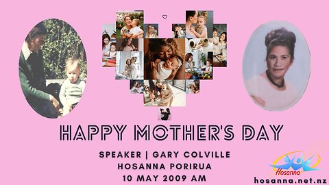 Mothers' Day 2009 (Gary Colville) | Hosanna Porirua