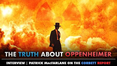 THE TRUTH ABOUT OPPENHEIMER WITH PATRICK MACFARLANE