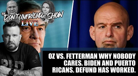 Live: Oz vs. Fetterman. Defund worked. Biden and Puerto Rico. Join us live!