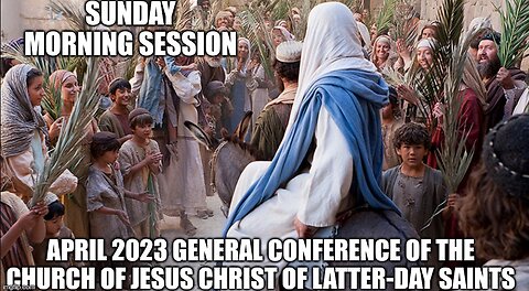 Sunday Morning Session | General Conference of The Church of Jesus Christ of Latter-day Saints