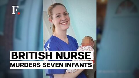 British nurse murdered 7 babies despite repeated warnings - QNC News