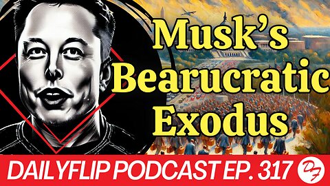 Elon Is Gonna ‘X’ The Government - DailyFlip Podcast Ep. 317 - 9/20/24