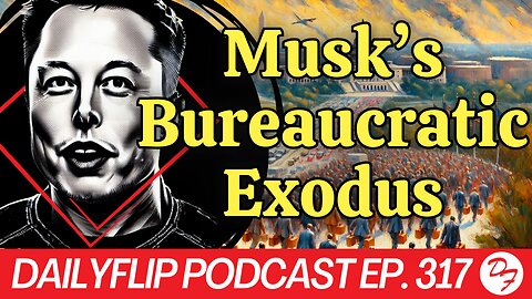 Elon Is Gonna ‘X’ The Government - DailyFlip Podcast Ep. 317 - 9/20/24