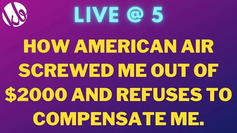 [Live @ 5] The ridiculous story of how American Air screwed me out of $2000