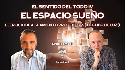 Ejercicio de aislamiento protector.( El cubo de luz ) con Draelsamael