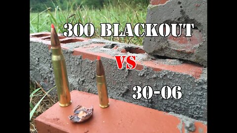 300 AAC Blackout vs 30-06... Brick Wall Test