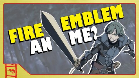 FIRE EMBLEM ANIME? [Feat. Ryntai & Erik Burke]