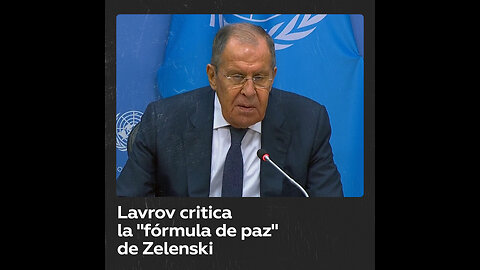 Lavrov critica la “fórmula de paz” de Zelenski