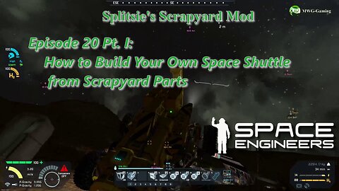 Space Engineers Scrapyard – Ep. 20 part I: How to build your own space shuttle from scrapyard parts.