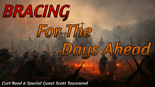 Bracing For The Days Ahead | Special Guest Scott Townsend | 9/5/24