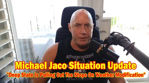 Michael Jaco Situation Update July 3: "Deep State Is Pulling Out The Stops On Weather Modification"