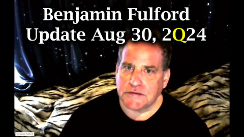 Benjamin Fulford Update Today Aug 30, 2024