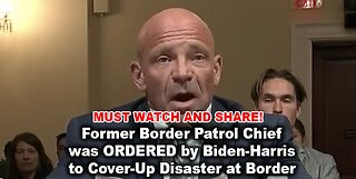 WOW! Former Border Patrol Chief was Ordered by the Biden-Harris to ‘COVER UP DISASTER AT BORDER’