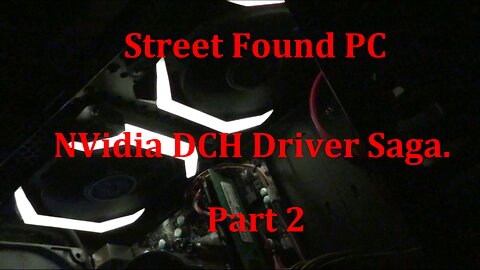 Street Find PC: Nvidia DCH Driver Saga. Part 2