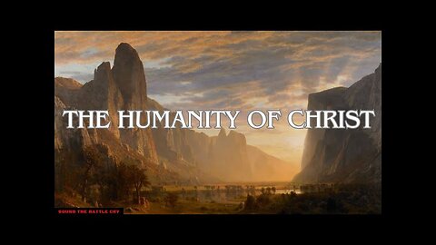 *TRUE Biblical Christian Found!* The Humanity of Christ - Jesus Became Man