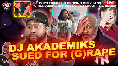 DJ Akademiks SUED For Grizzape By Woman That Claims His Crew Ran A Choo-Choo On Her