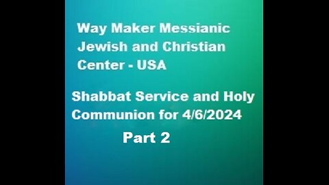 Parashat Shemini -Shabbat Service and Holy Communion for 4.6.24 - Part 2