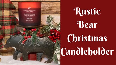 Christmas Crafts: Rustic Bear Christmas Candleholder