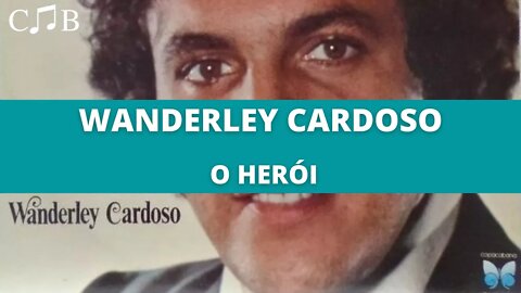 Wanderley Cardoso - O Herói