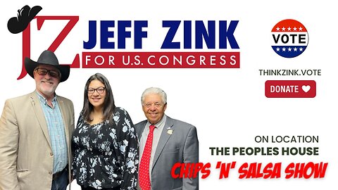 ChipsNSalsaShow.com | At The People's House | Congressional District 3 Candidate Jeff ZInk