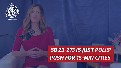 SB 23-213 is just Polis' push for 15-minute cities...