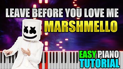 Leave Beofre You Love Me - Marshmello | Easy Piano Tutorial