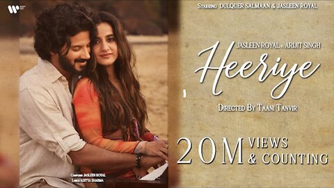 Heeriye (official video) Jasleen Royal Ft Arijit Singh Dulquer Salmaan| Aditya Sharma| Tanni