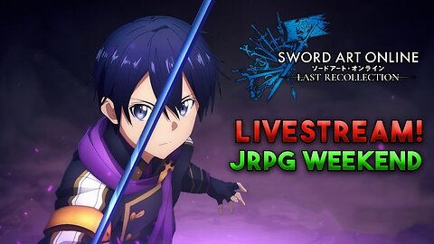 Sword Art Online Last Recollection | Livestream Gameplay