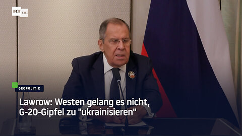 Lawrow: Westen gelang es nicht, G-20-Gipfel zu "ukrainisieren"