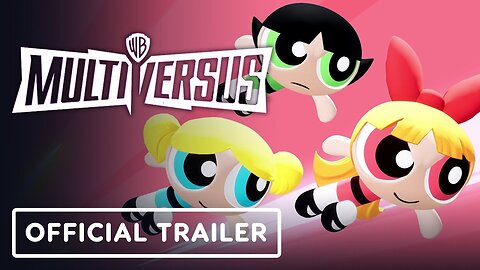 MultiVersus - Official Powerpuff Girls Gameplay Trailer