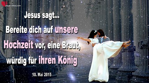 Bereite dich auf unsere Hochzeit vor… Eine Braut, würdig für ihren König ❤️ Liebesbrief von Jesus