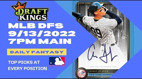 Dream's Top Picks for MLB DFS Today Main Slate 9/13/2022 Daily Fantasy Sports Strategy DraftKings