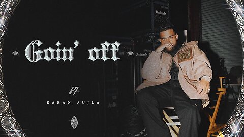 Goin Off (Official Video) Karan Aujla | Mxrci