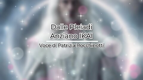 Dalle Pleiadi Anziano IKAI