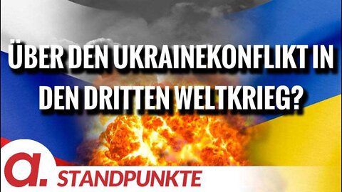 Über den Ukrainekonflikt in den dritten Weltkrieg?