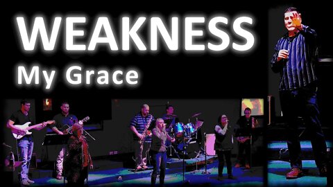 WEAKNESS ~ This is Amazing Grace, What a Beautiful Name, Grace Like Waters ~ LIVE