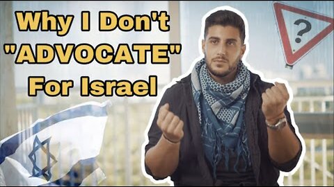 Why I Don't ADVOCATE For Israel