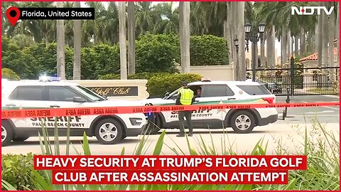 Trump News •Heavy security at trumps golf"'s place after assassination attempt.