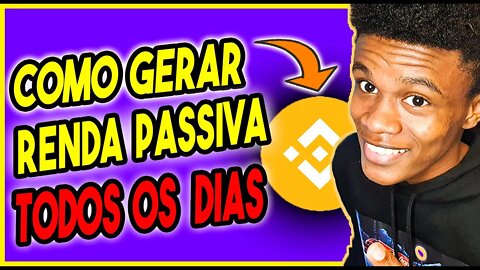 COMO GERAR RENDA PASSSIVA TODOS OS DIAS - BINANCE