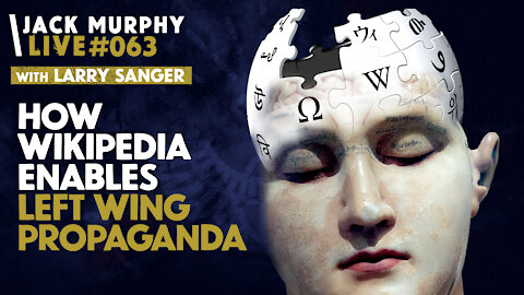 How Wikipedia Enables LEFT WING PROPAGANDA