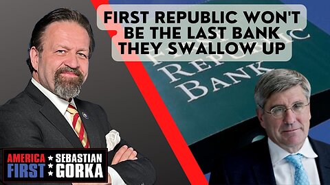 First Republic won't be the last bank they swallow up. Stephen Moore with Dr. Gorka