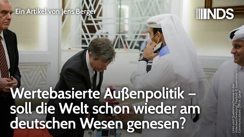 Wertebasierte Außenpolitik – soll die Welt schon wieder am deutschen Wesen genesen? Jens Berger. NDS