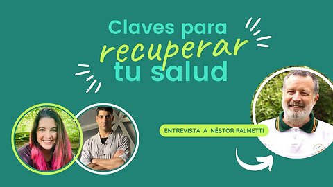 Recupera tu Salud - Entrevista a Néstor Palmetti - Veintiochoalmas