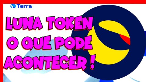 LUNA TOKEN O QUE PODE ACONTECER !