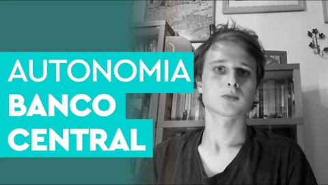 Entenda a autonomia do Banco Central