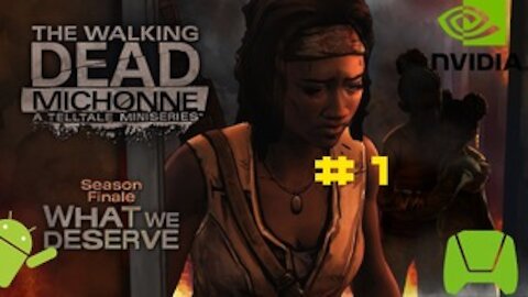 The Walking Dead MICHONNE Episode 3 What We Deserve Gameplay Walkthrough Part 1 (Tegra K1)