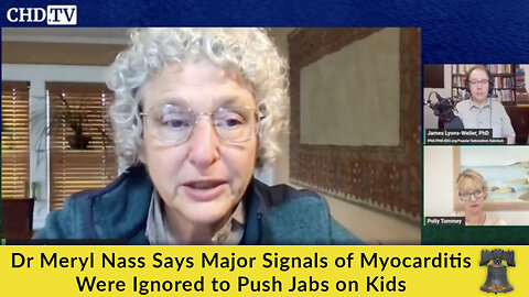 Dr Meryl Nass Says Major Signals of Myocarditis Were Ignored to Push Jabs on Kids