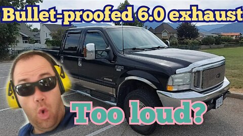 Bullet-proofed 6.0 Powerstroke Exhaust install | Before & After = SOOO LOUD maybe TOO LOUD