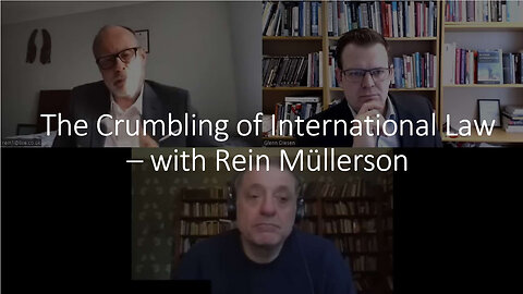 The Crumbling of International Law: Rein Müllerson, Alexander Mercouris and Glenn Diesen