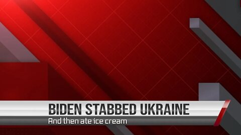 Ep. 8 - Biden Just Stabbed Ukraine